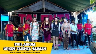 FULL ALBUM TALENTA SAJALAH - ORKES DANGDUT | TALENTA, TERBARU TALENTA SAJALAH LIVE KARANGWIDORO GUCI