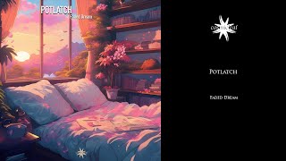 Potlatch - Faded Dream
