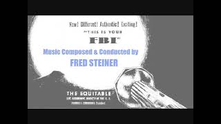 "This is Your FBI"  (score suite #2; Fred Steiner)