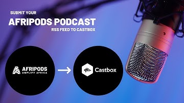 Submit your Afripods Podcast RSS feed to CastBox