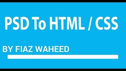 PSD to HTML/CSS Conversion,Lec-4 |Create a Complete Website in Urdu/Hindi|