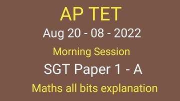 AP TET August - 20, SGT Paper - 1, morning session, maths all bits explanation