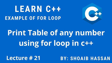 21 - How to print table of any number using for loop in c++ in urdu/hindi | C++ programming language