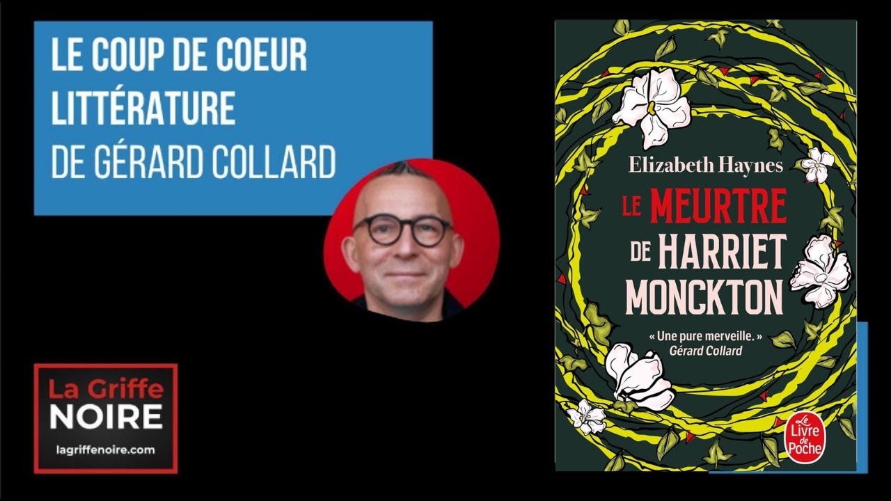 [LIVRE] LA CHRONIQUE DE GÉRARD COLLARD - LE MEURTRE DE HARRIET MONCKTON