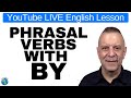 Phrasal Verbs With BY