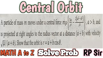 A particle of mass m moves under a central force m( mu){ 3a/r^4-2(a^2-b^2)/r^5} a greater than b ,