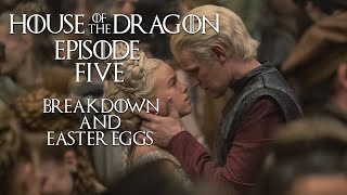 House of the Dragon Episode 5 Explained and Game of Thrones Easter Eggs