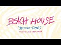 Better Times - Beach House (OFFICIAL AUDIO)