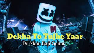 Dekha Jo Tujhe Yaar Dil Mein Baji Guitar Dj Remix |EDM MIX | Riteish Deshmukh | Pritam | Mika