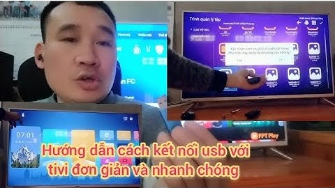 hướng dẫn cách kết nối usb với tivi ,xem video từ USB bằng tivi đơn giản và nhanh nhất