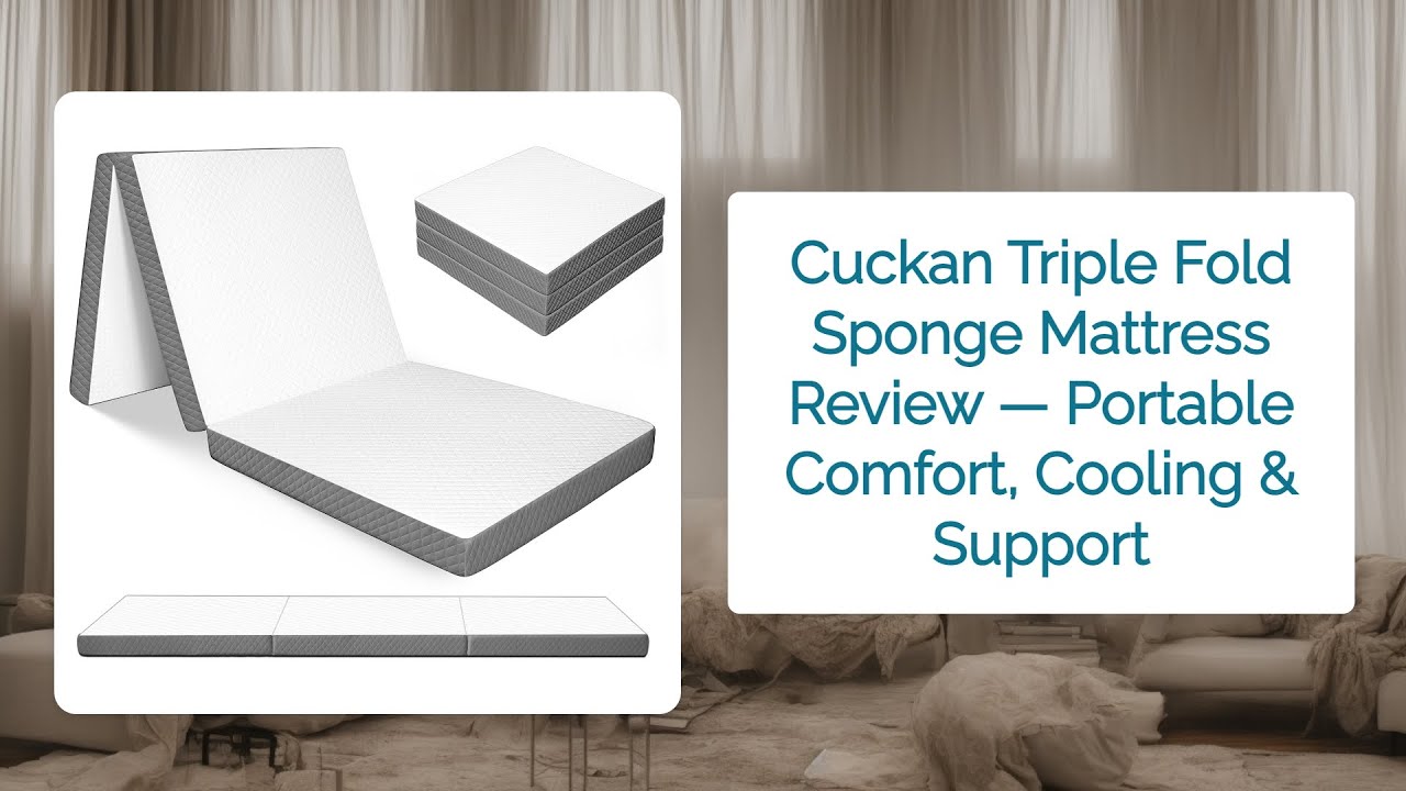 Cuckan Triple Fold Sponge Mattress Review — Portable Comfort, Cooling & Support