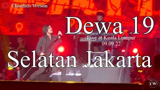 Dewa 19 Live at Kuala Lumpur 9 Sep 2022: Selatan Jakarta