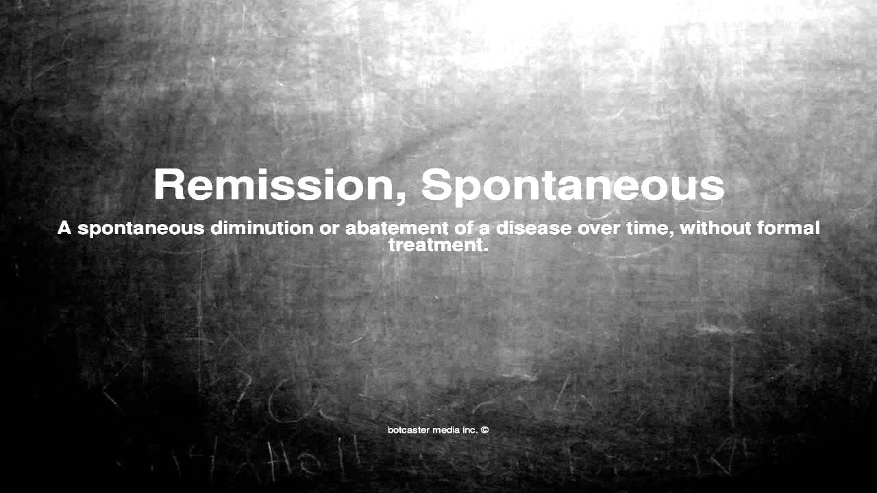 Medical vocabulary What does Remission, Spontaneous mean YouTube