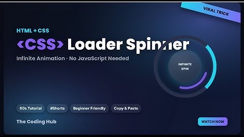 Create an Infinite CSS Loader Spinner in 60 Second 