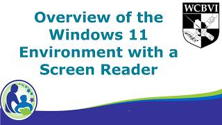 Overview of the Windows 11 Environment with a Screen Reader
