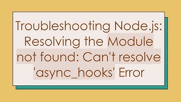 Troubleshooting Node.js: Resolving the Module not found: Can