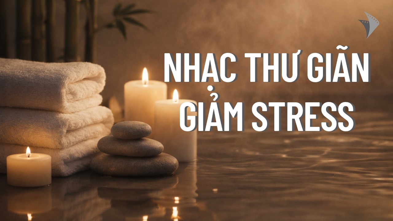 2 Giờ Nhạc Thư Giãn Dịu Nhẹ | Giảm Stress, Tĩnh Tâm sau Một Ngày Dài