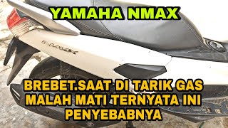 CARA MENGATASI YAMAHA NMAX SAAT DI TARIK GAS MALAH MATI/RPM TINGGI MALAH MATI