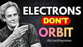 Electrons Don’t Orbit Anything