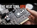 Can you use a graphics card with no heat sink?