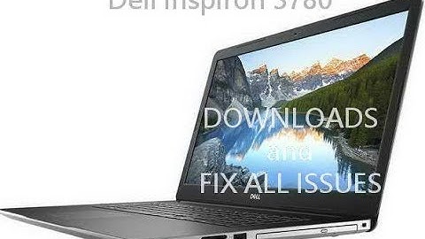 Dell Inspiron 3780 Fix wireless webcam card reader bluetooth audio touchpad and Download