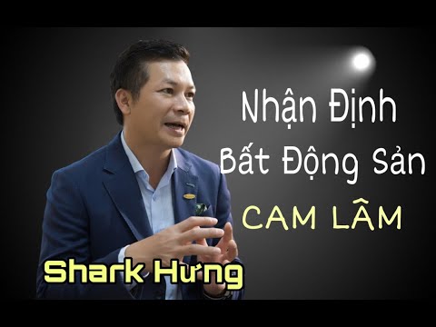 SHARK HƯNG - Nhận Định Bất Động Sản Cam Lâm - Khánh Hòa