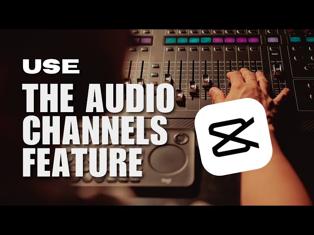 HOW TO MAKE YOUR VIDEO AUDIO SOUND BETTER? SECRET technique of Audio Channel editing on CapCut PC! class=