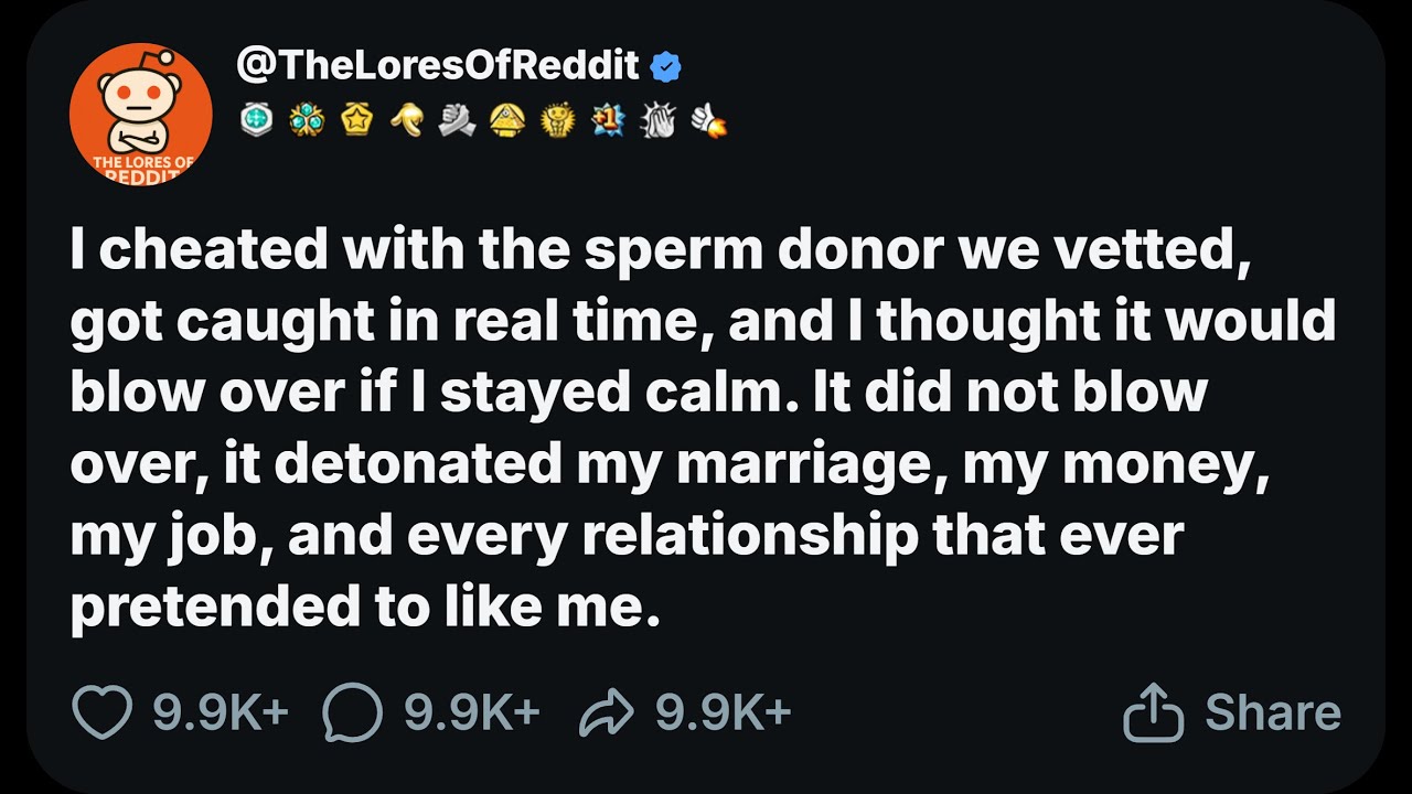 I cheated with the sperm donor we vetted, got caught in real time, & I thought it would blow over...