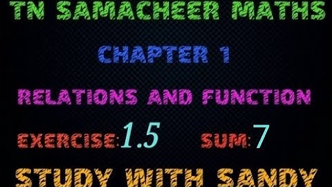 Exercise 1.5/ 7th sum/ TN 10TH SAMACHEER MATHS/ CHAPTER 1/ RELATION AND FUNCTION.