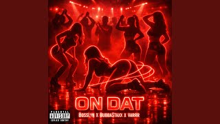 Download Lagu On Dat (feat. BubbaStaxx \u0026 VARRR) MP3