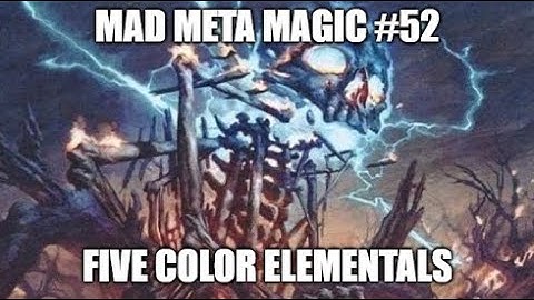 Five Color Elementals \ Mad Meta Magic #52