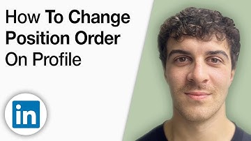 How to Change the Position Order on Your LinkedIn Profile [2025 Full Guide]