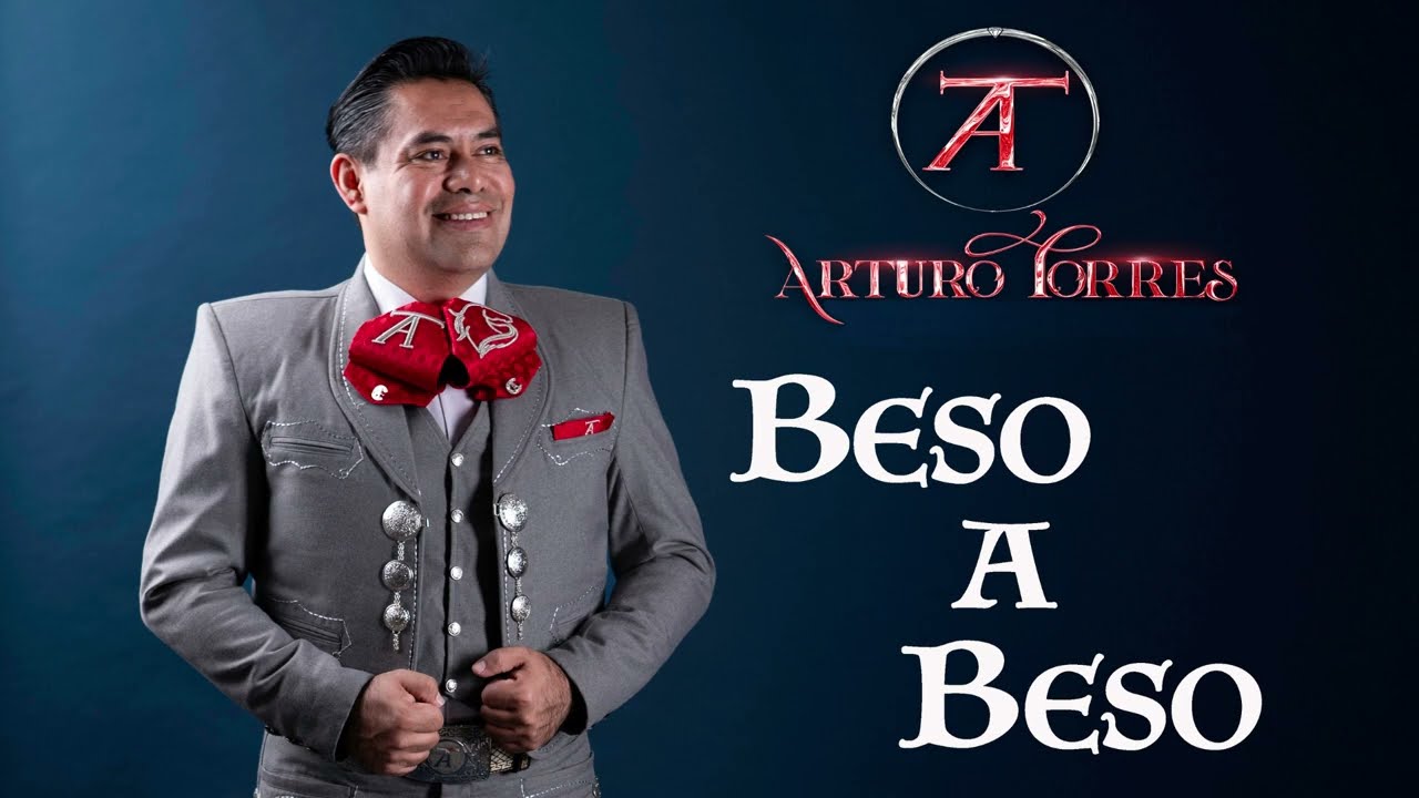 Arturo Torres - Beso A Beso (Letra / Lyric Video)