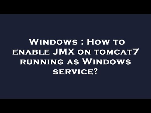 Windows : How to enable JMX on tomcat7 running as Windows service?
