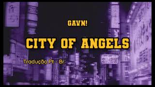 gavn! - City of Angels (Tradução/Legendado)
