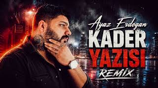 Ayaz Erdogan - Kader Yazisi Remix Şarkılar Populiar Top