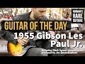 Guitar of the Day: 1955 Gibson Les Paul Jr. | Norman's Rare Guitars