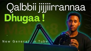 Qalbbii jijjiirrannaa dhugaa! (Eshai Podcast ) kutaa 8ffaa