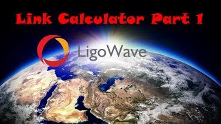 LigoWave Link Calculator Part 1