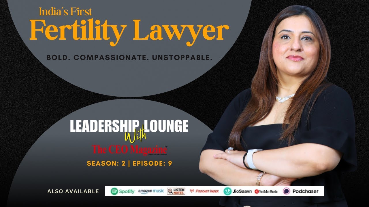 In Conversation with Advocate Radhika Thapar Bahl | Founder, Fertility Law Care | The CEO Magazine