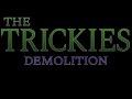 What is "The Trickies: Demolition"?