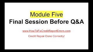 Part 5  How to fix your credit report errors (Final session before Q&A)