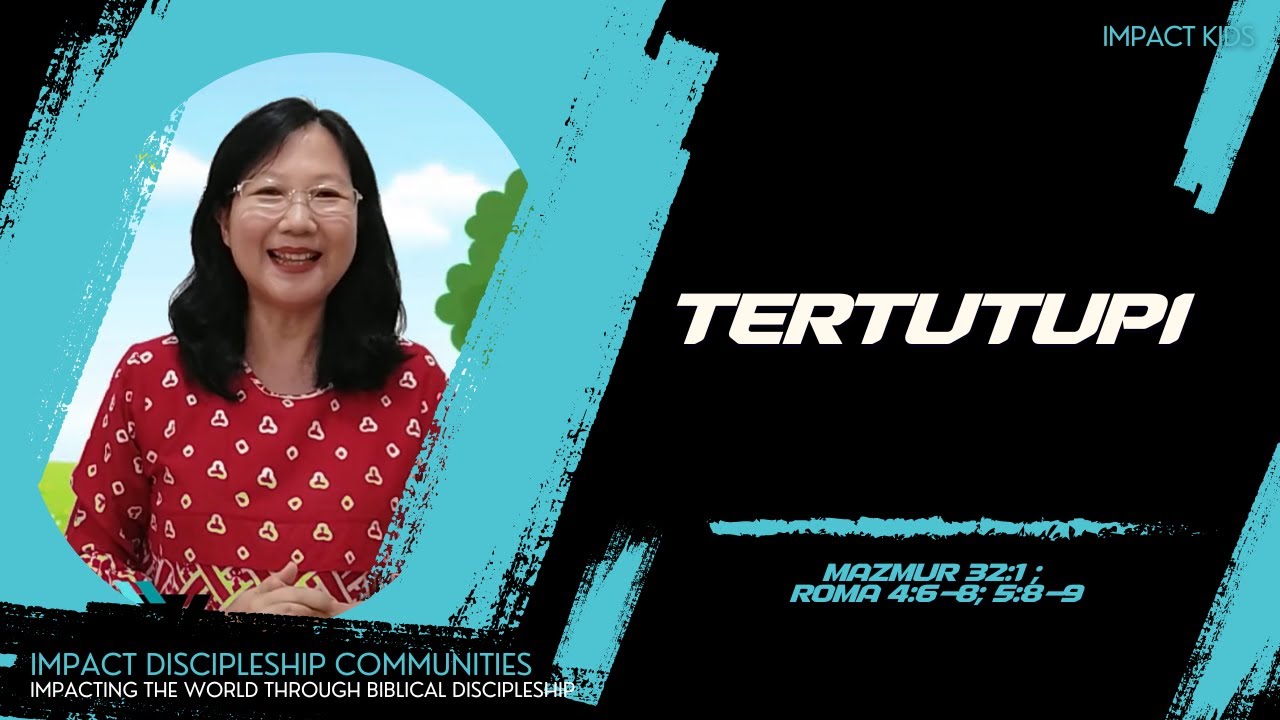 Tertutupi Mazmur 32 1 Roma 4 6 8 5 8 9 Impact Kids 20 Mei 2023 tertutupi-mazmur-32-1-roma-4-6-8-5-8-9-impact-kids-20-mei-2023
