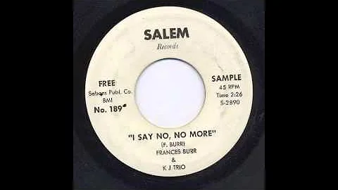 FRANCES BURR - I SAY NO, NO MORE - SALEM