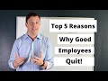 Top 5 Reasons Why Good Employees Quit