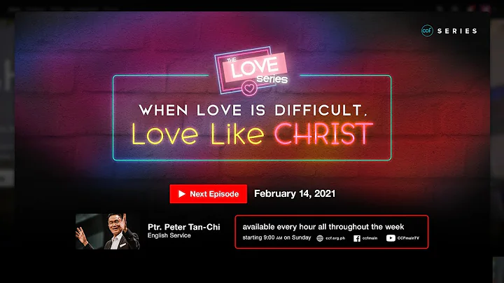 When Love is Difficult, Love Like Christ - Peter Tanchi - The Love Series