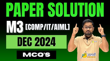 Paper Solution | M3 MCQs | Dec 2024 | SPPU | Comp/IT/AIML| Aalsi Engineer | Rounak Sir | SOLVED ✅✅