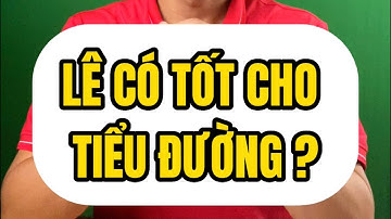 Quả lê có tốt cho người tiểu đường hay không? | Trần Sơn #transon #tieuduong