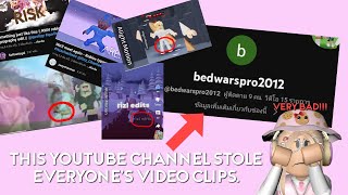 this YouTube channel @bedwarspro2012 stole everyone video clips (please report now!!!)