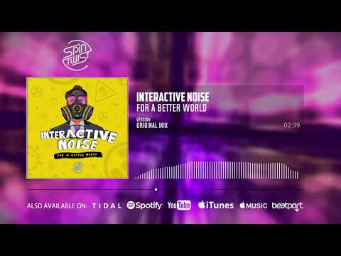 Interactive Noise - For A Better World (Official Audio)